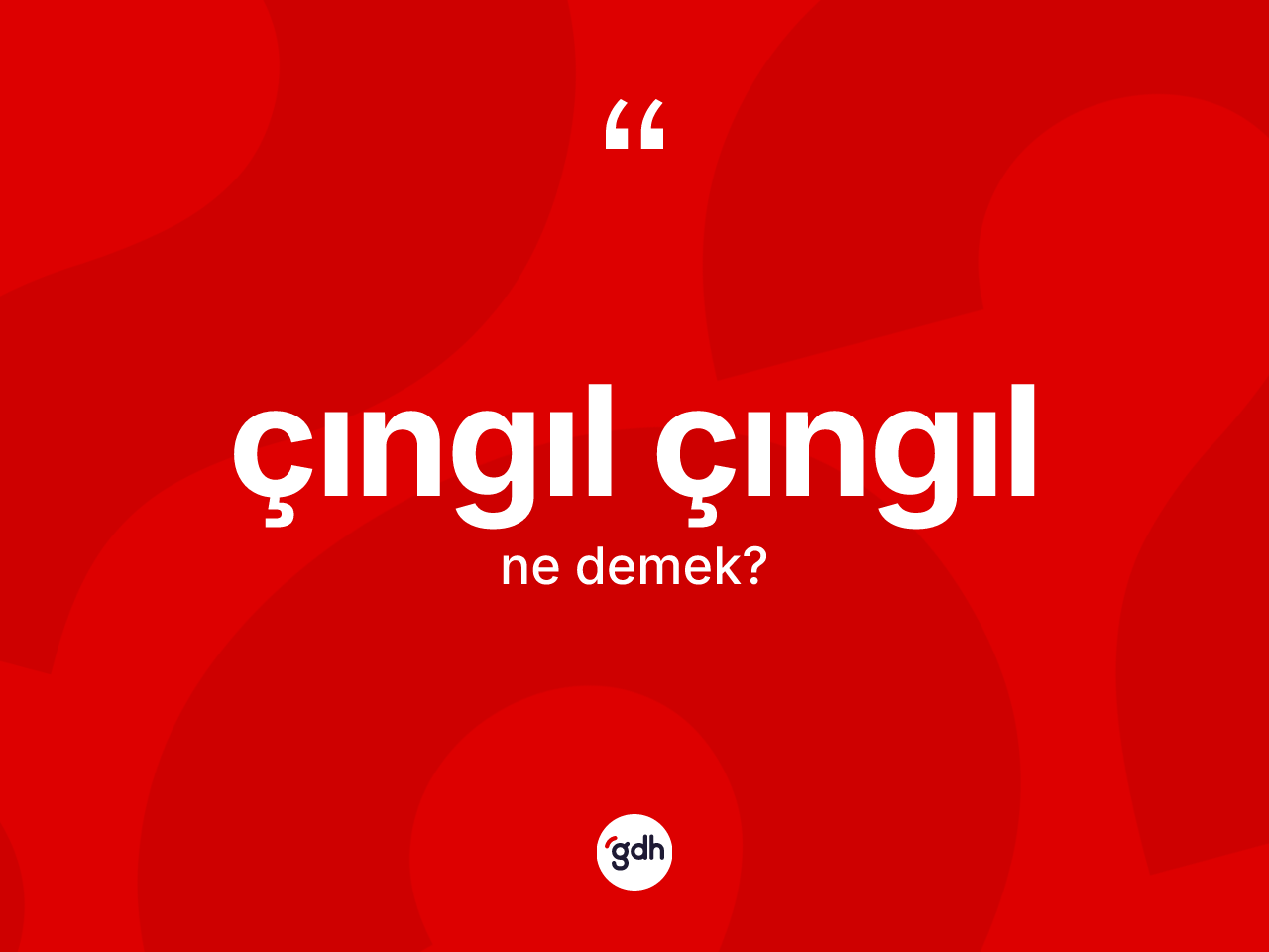 Çıngıl çıngıl kelimesi nedir? Çıngıl çıngılın TDK'ya göre anlamı nedir?