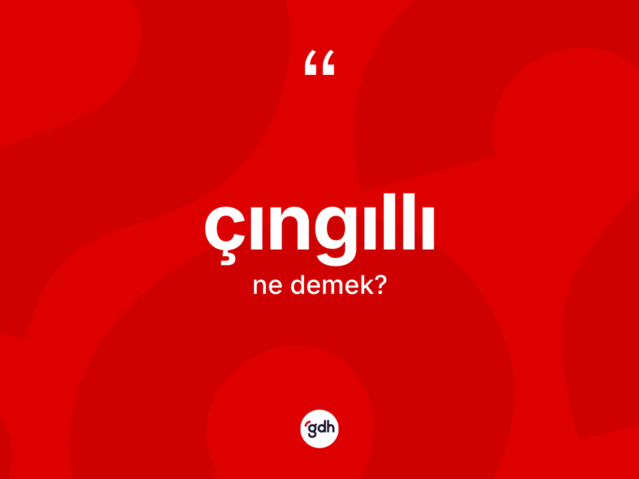 Çıngıllı nedir? Çıngıllının TDK'ya göre anlamı nedir?