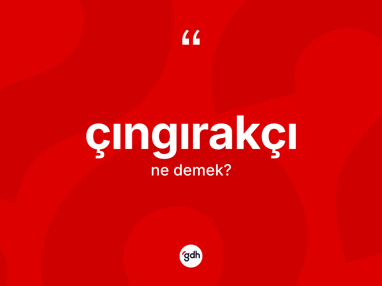 Çıngırakçı kelimesi ne anlama gelir? Çıngırakçının TDK'ya göre anlamı nedir?