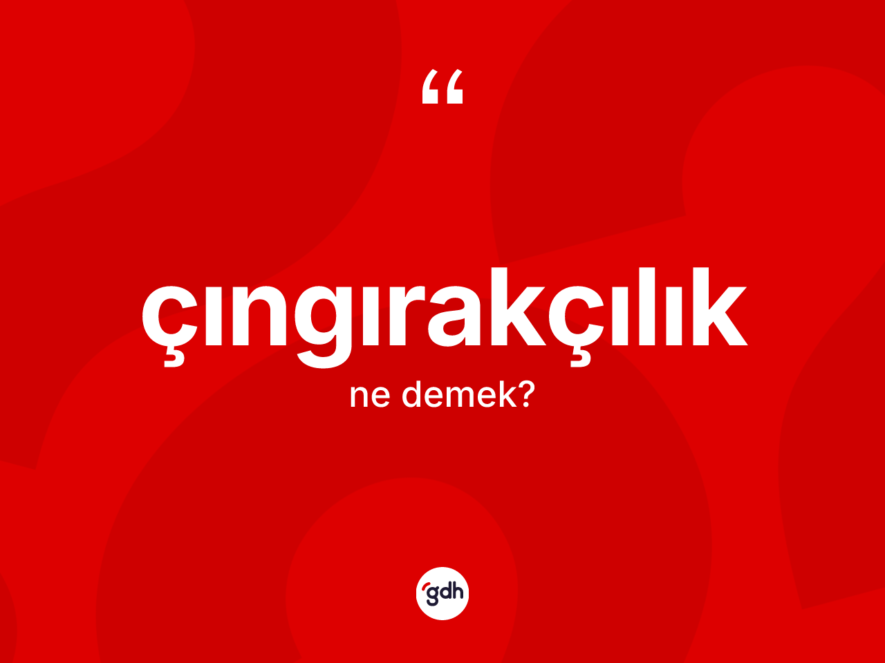 Çıngırakçılık kelimesinin anlamı nedir? Çıngırakçılığın kısaca tanımı nedir?