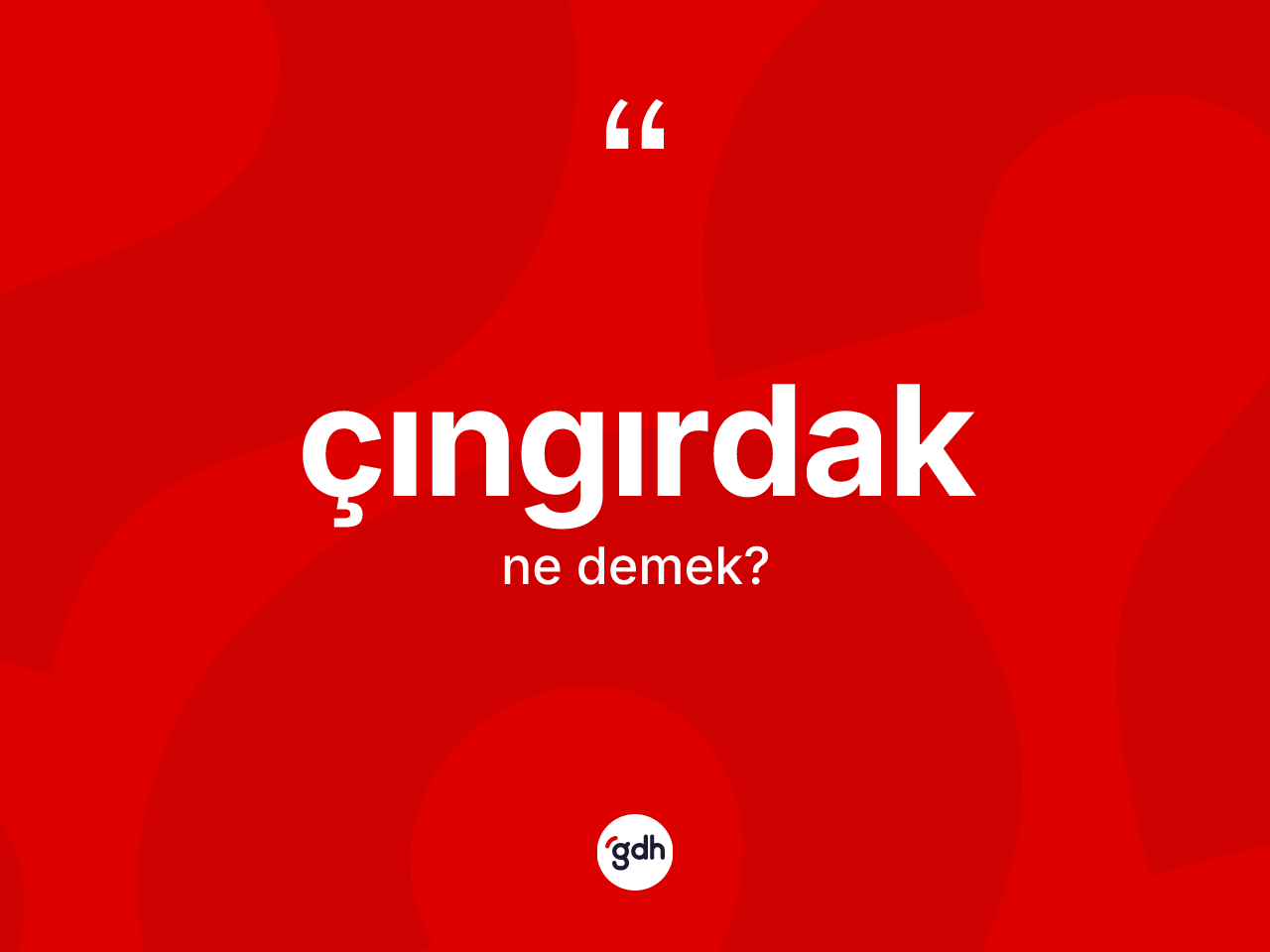 Çıngırdak kelimesinin sözlükteki tanımı nedir? Çıngırdağın halk arasındaki kullanımı nasıldır?