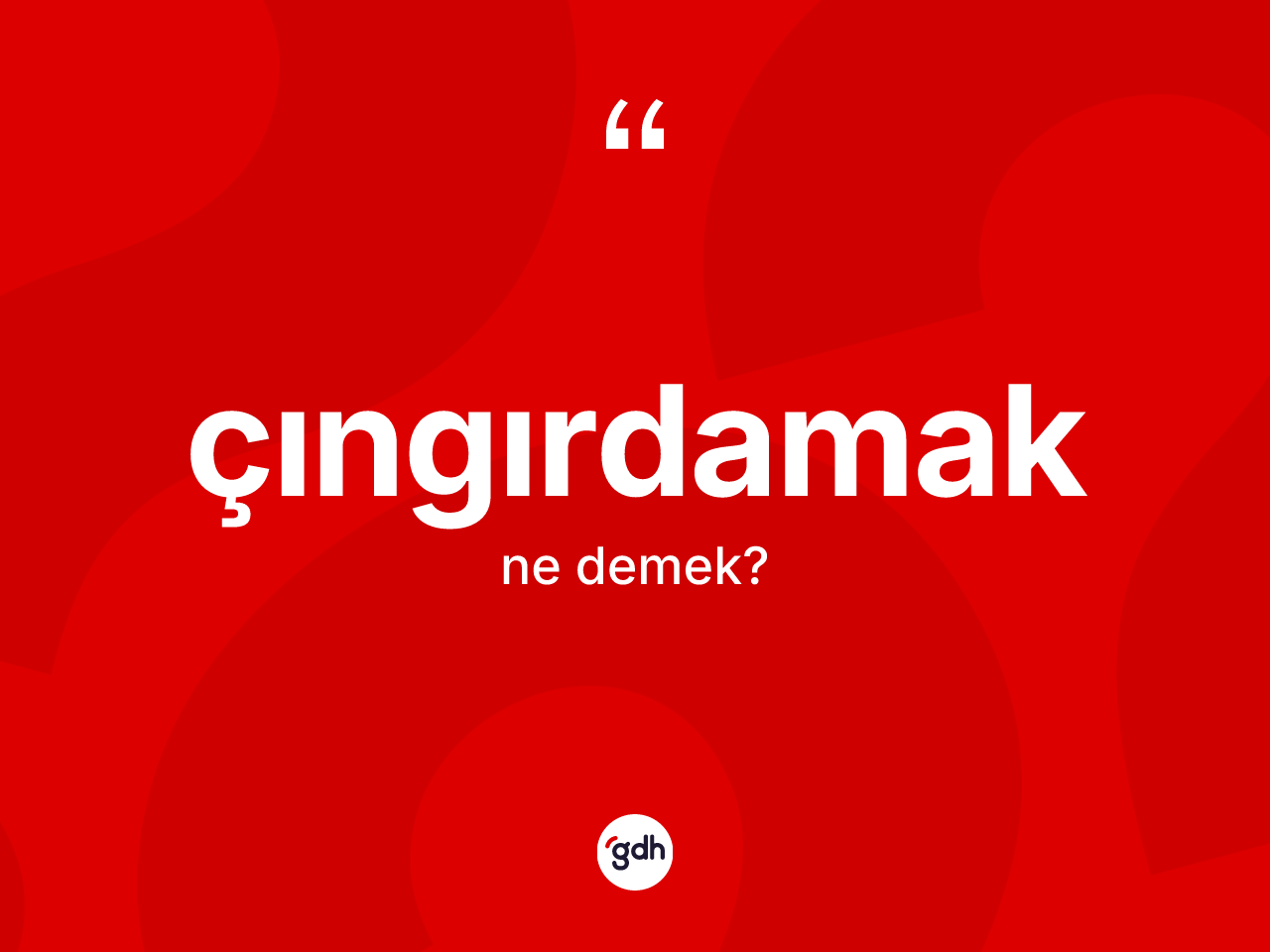 Çıngırdamak kelimesinin sözlükteki tanımı nedir? Çıngırdamak kelimesinin TDK'ya göre açıklaması nedir?