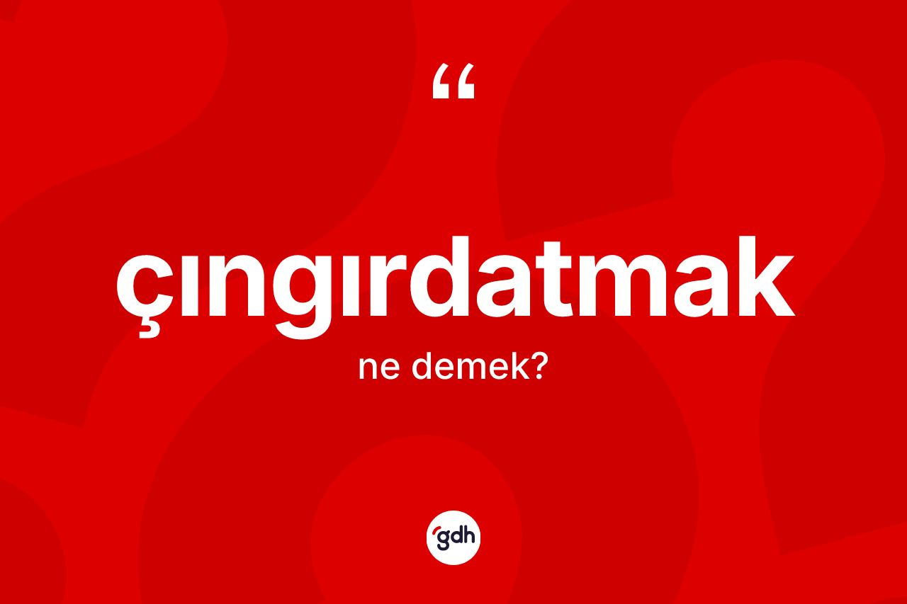 Çıngırdatmak kelimesinin tanımı nedir? Çıngırdatmak kelimesinin TDK'ya göre açıklaması nedir?