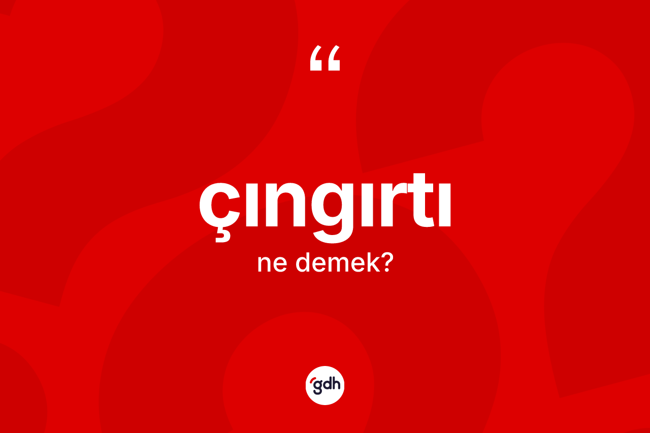 Çıngırtı kelimesinin tanımı nedir? Çıngırtının kısaca tanımı nedir?