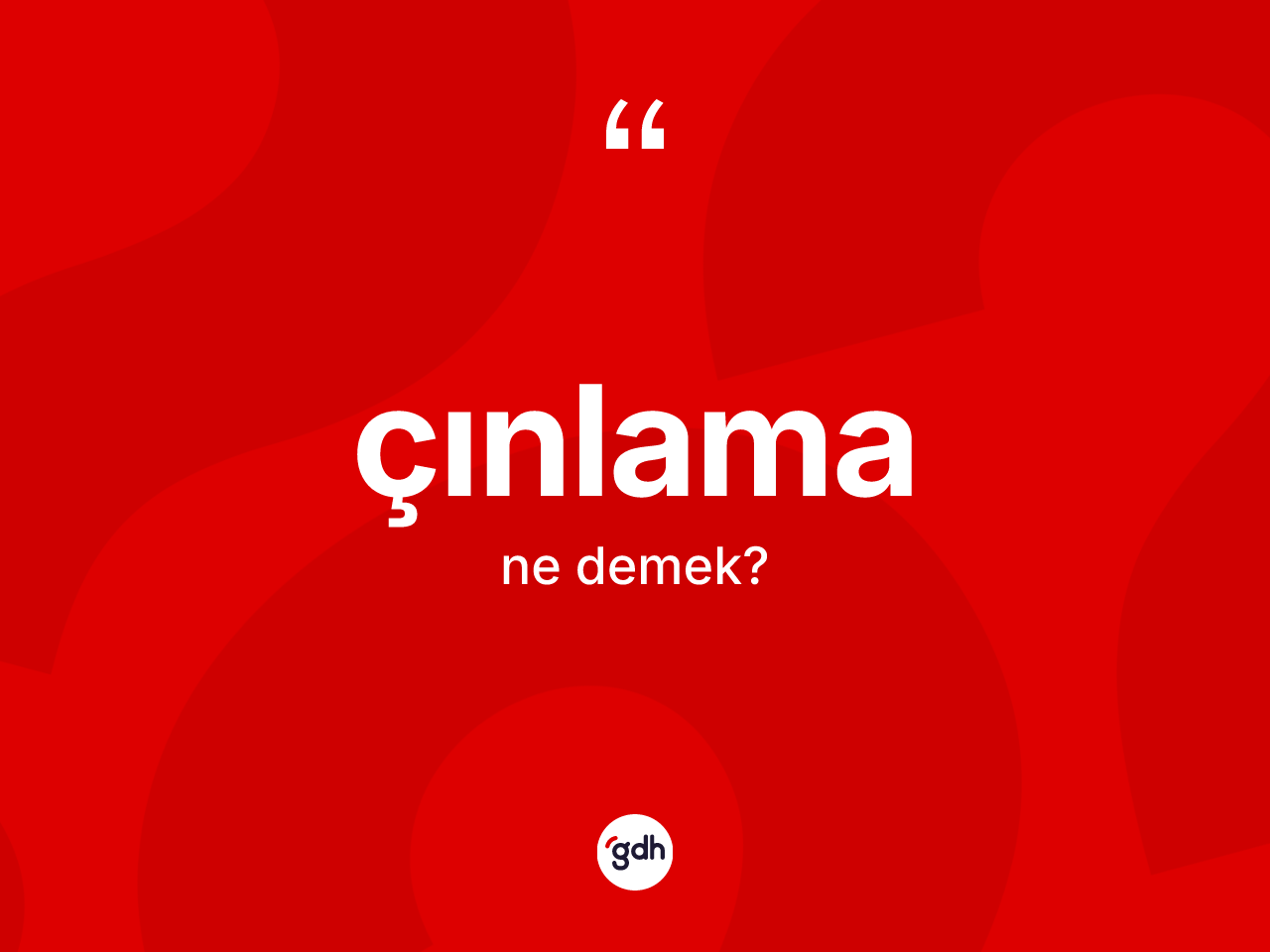 Çınlama kelimesinin tanımı nedir? Çınlama kelimesinin kaç farklı anlamı var?