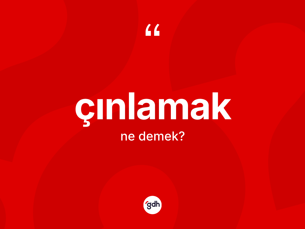 Çınlamak kelimesinin anlamı nedir? Çınlamak kelimesinin TDK anlamı nedir?