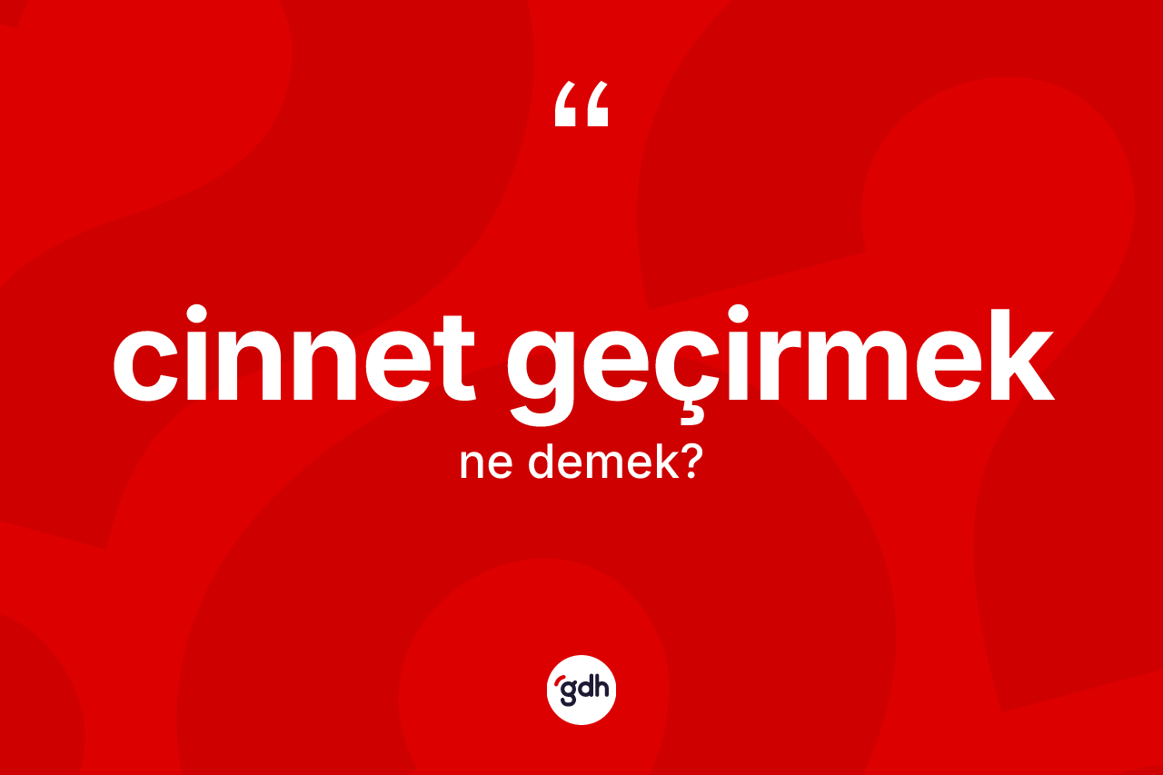 Cinnet geçirmek nedir?