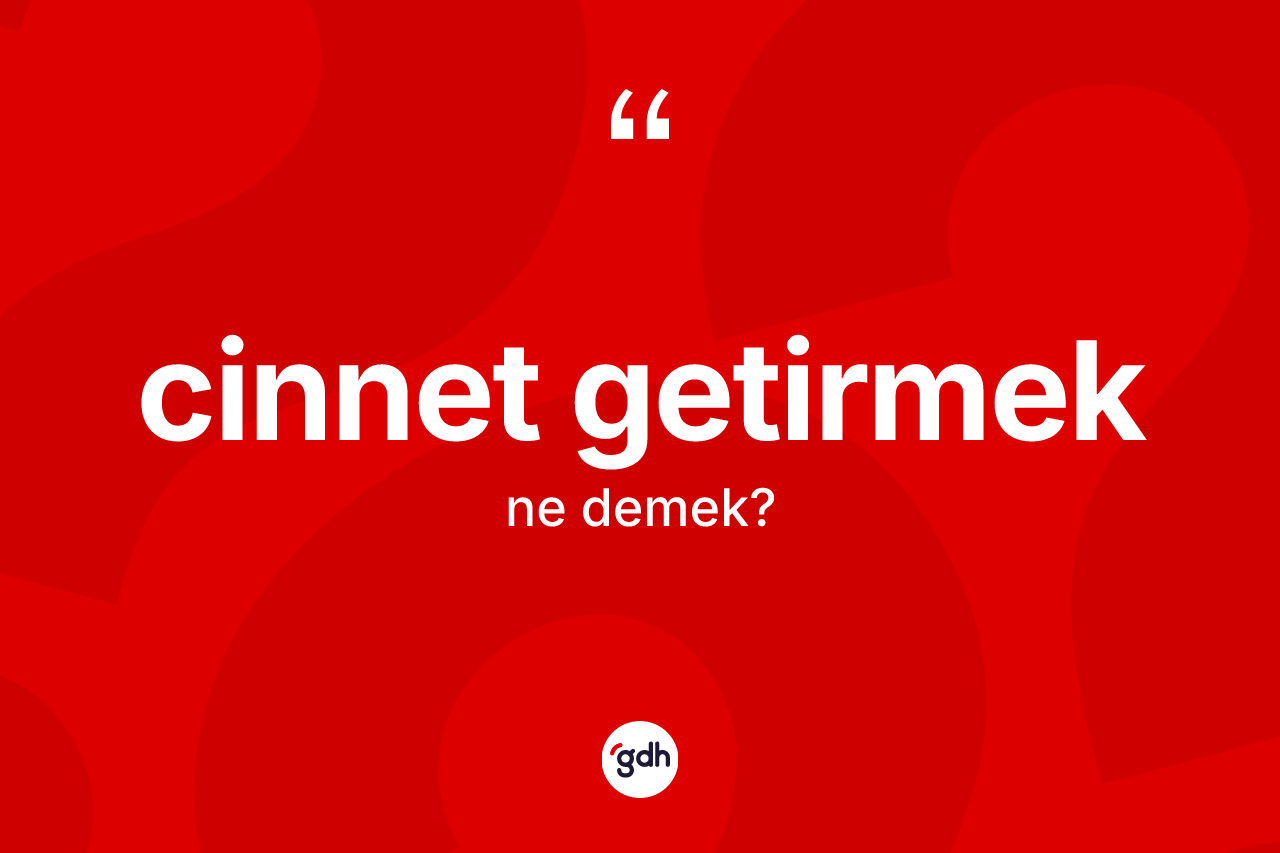 Cinnet getirmek nedir?
