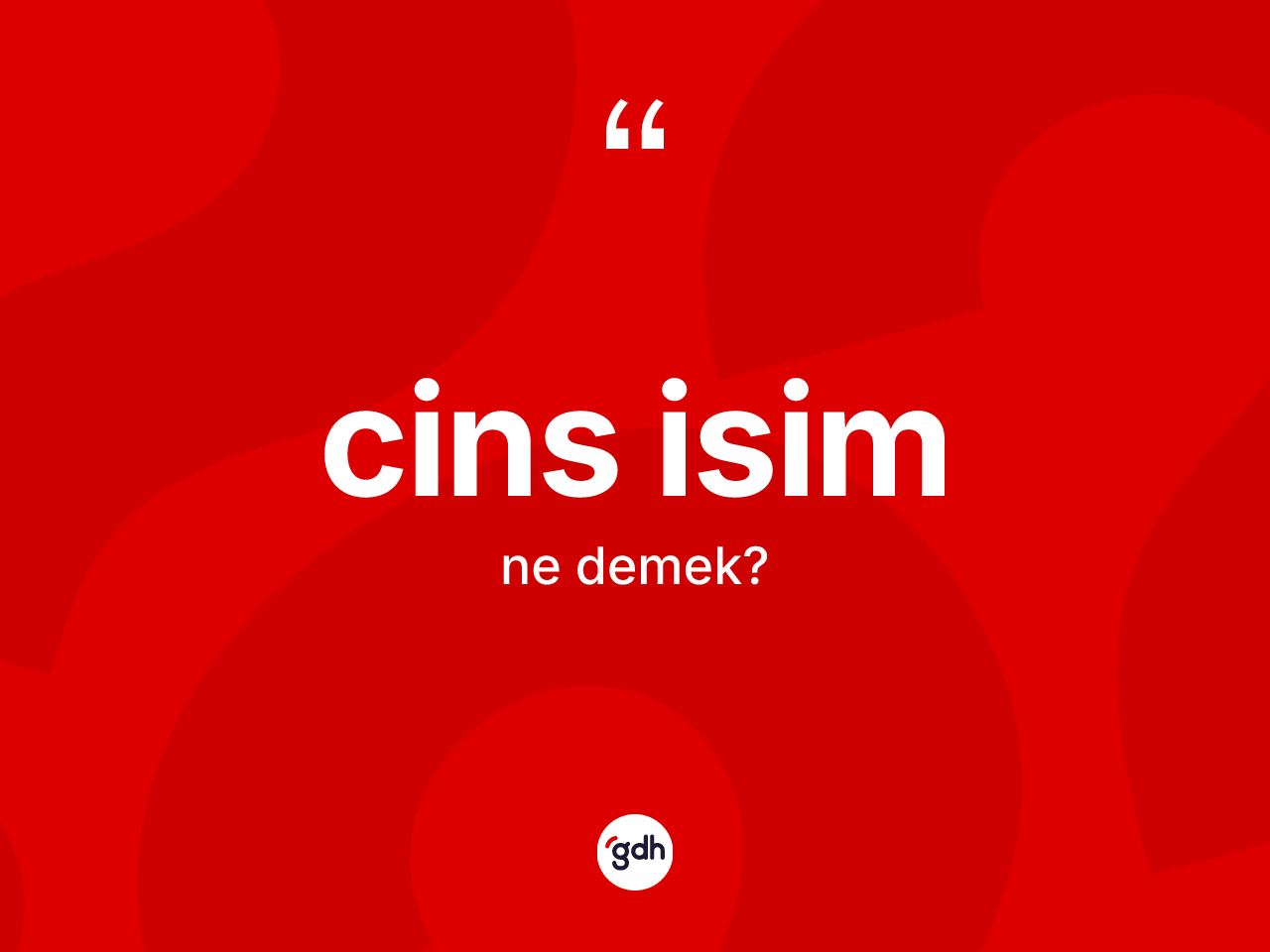 Cins isim kelimesinin sözlükteki tanımı nedir? Cins isimin TDK'ya göre anlamı nedir?