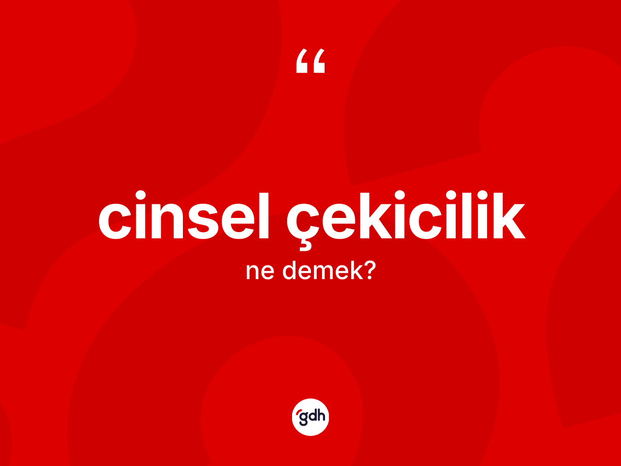 Cinsel çekicilik kelimesi ne anlama gelir? Cinsel çekicilik kelimesinin özellikleri nelerdir?