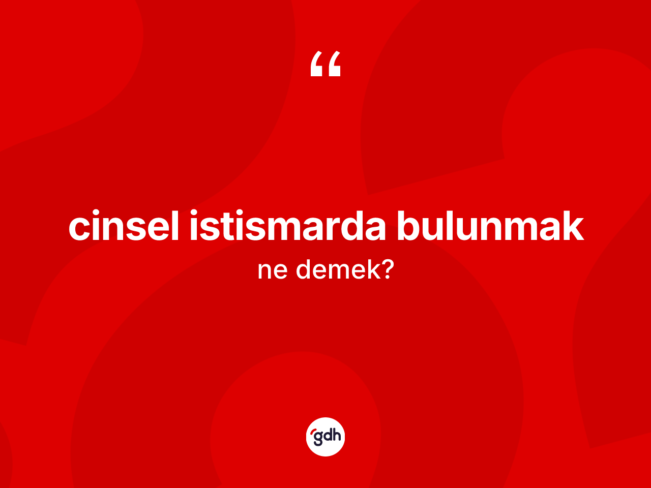 Cinsel istismarda bulunmak ne anlama gelir? Cinsel istismarda bulunmak sözünün sözlük anlamı nedir?