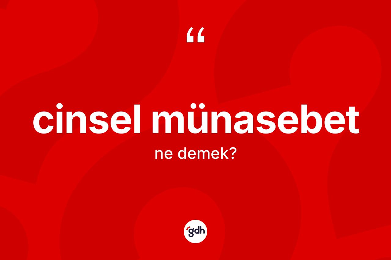 Cinsel münasebet ne anlama gelir?