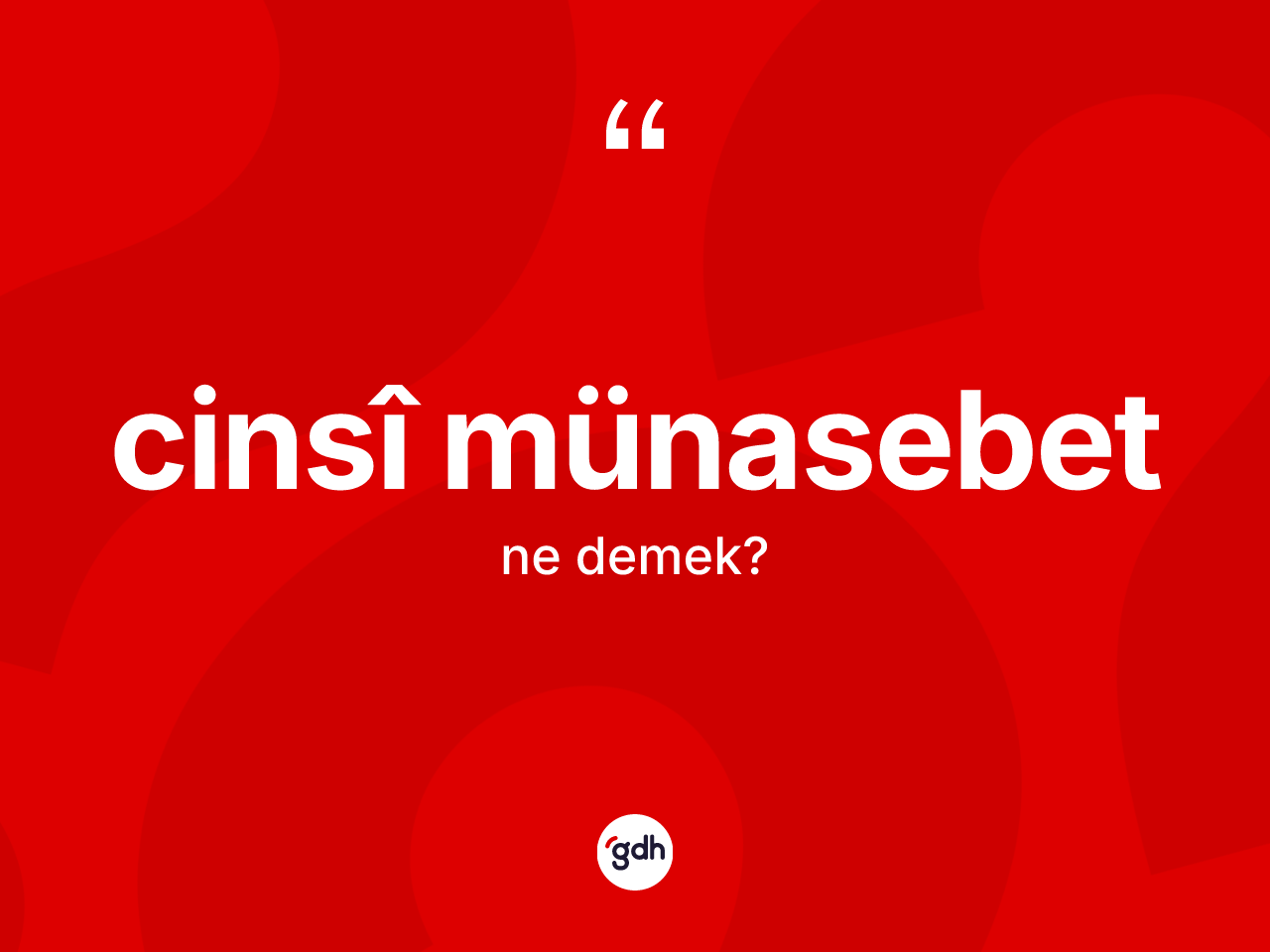 Cinsî münasebet kelimesinin sözlükteki tanımı nedir? Cinsî münasebetin sözlükteki anlamı nedir?