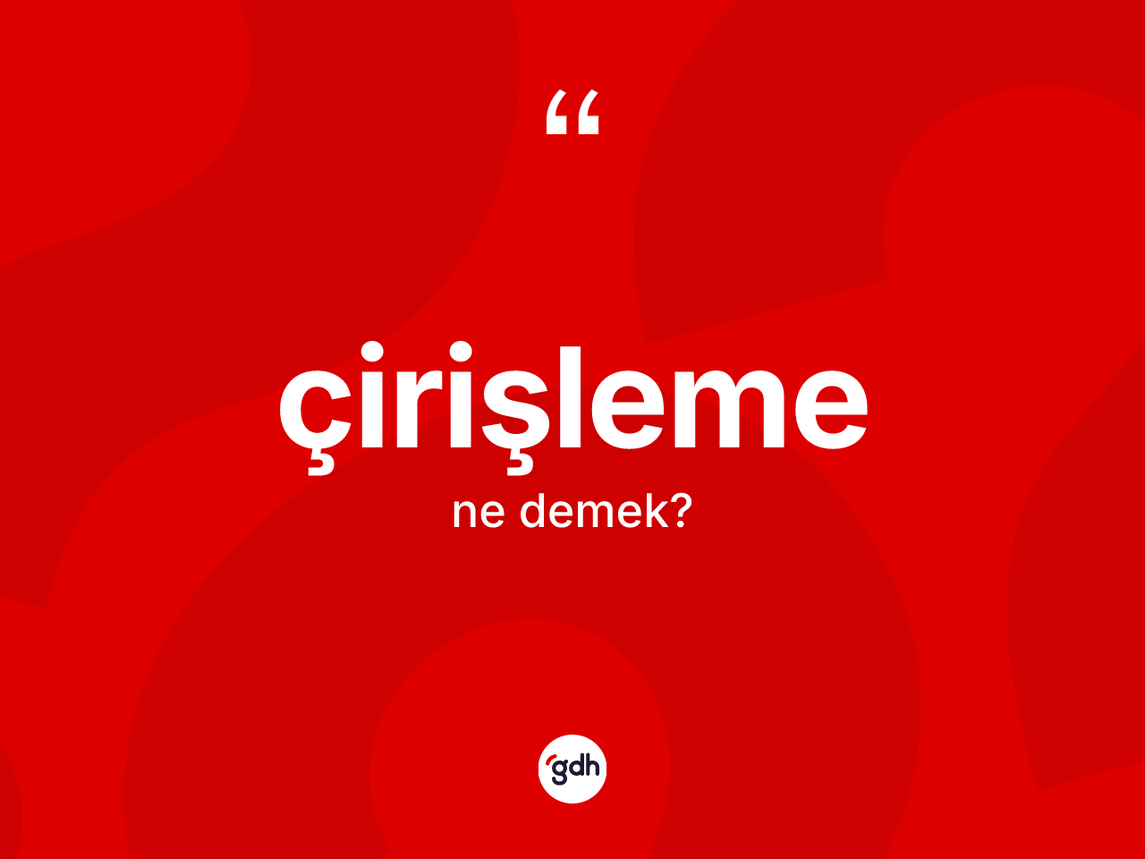 Çirişleme ne anlama gelir? Çirişleme kelimesinin TDK'ya göre açıklaması nedir?