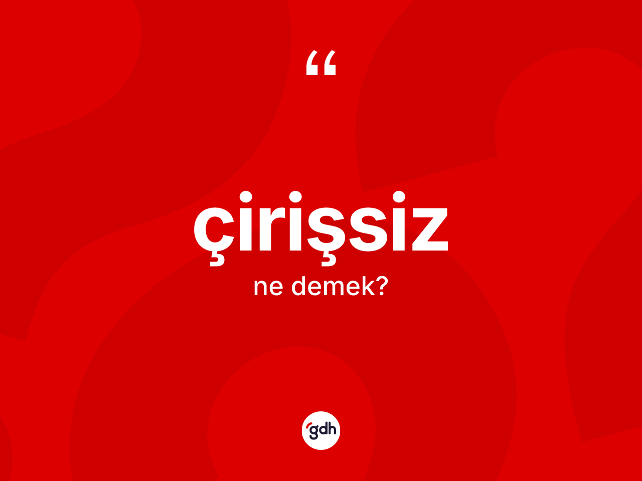 Çirişsiz ne demek? Çirişsizin TDK'ya göre anlamı nedir?