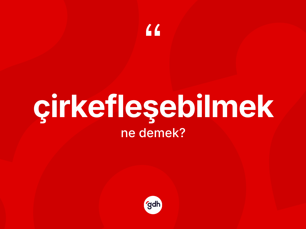 Çirkefleşebilmek ne demek? Çirkefleşebilmek kelimesinin TDK'ya göre açıklaması nedir?