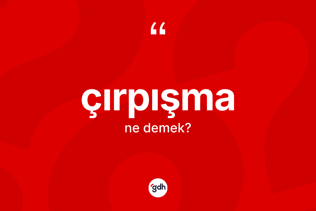 Çırpışma ne demek?