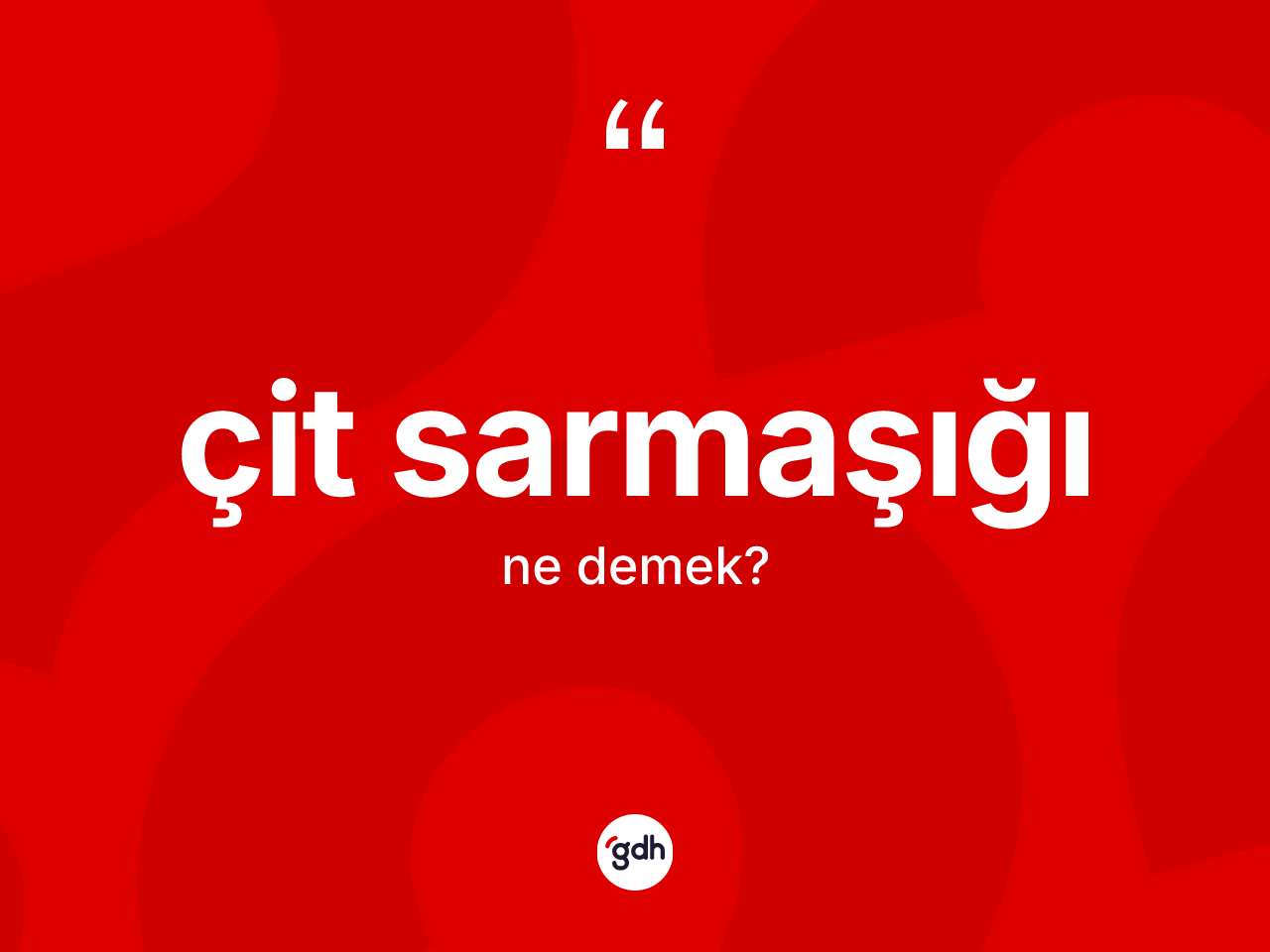 Çit sarmaşığı kelimesinin anlamı nedir? Çit sarmaşığı kelimesinin özellikleri nelerdir?