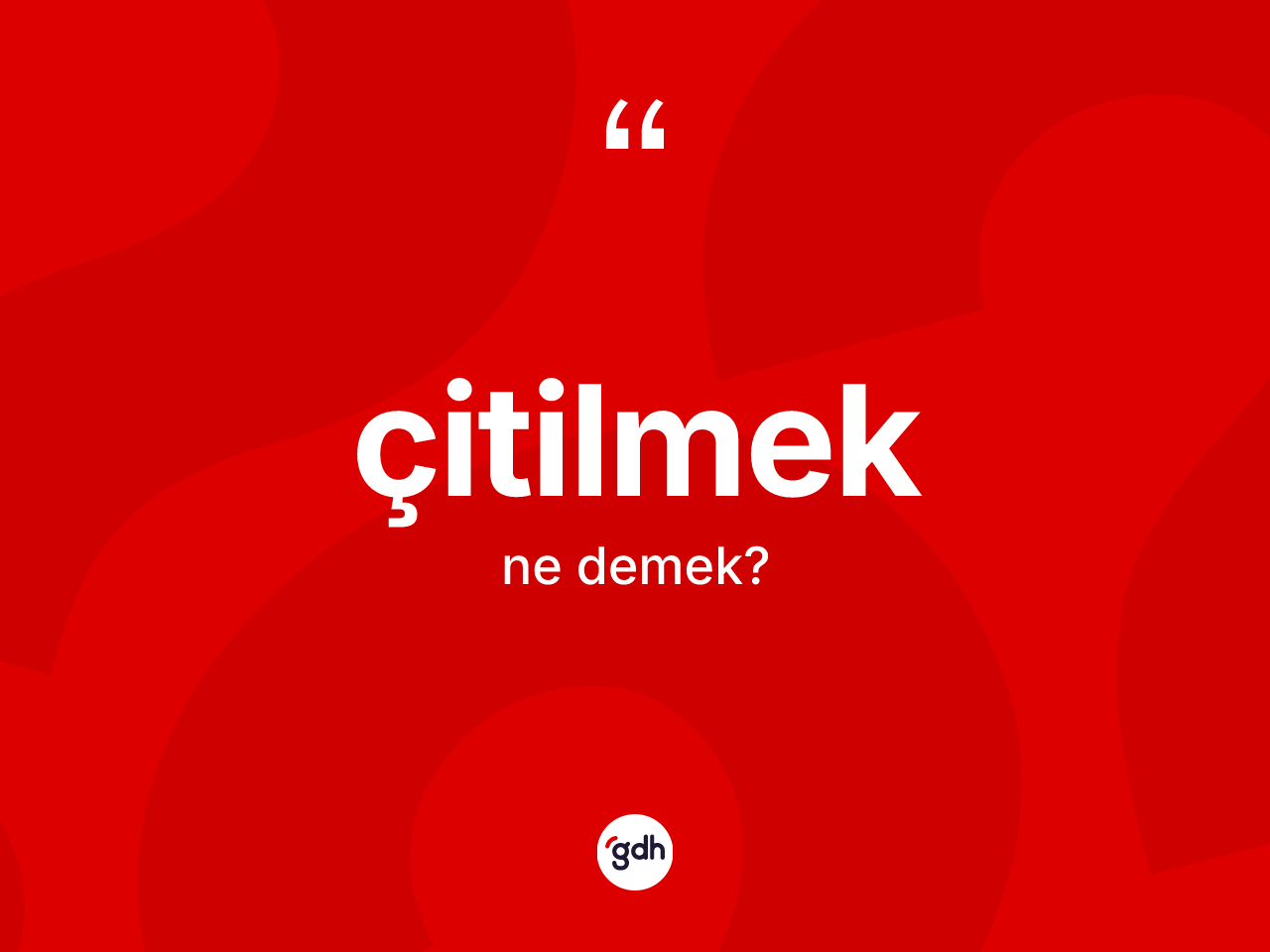 Çitilmek nedir? Çitilmeğin TDK'ya göre anlamı nedir?