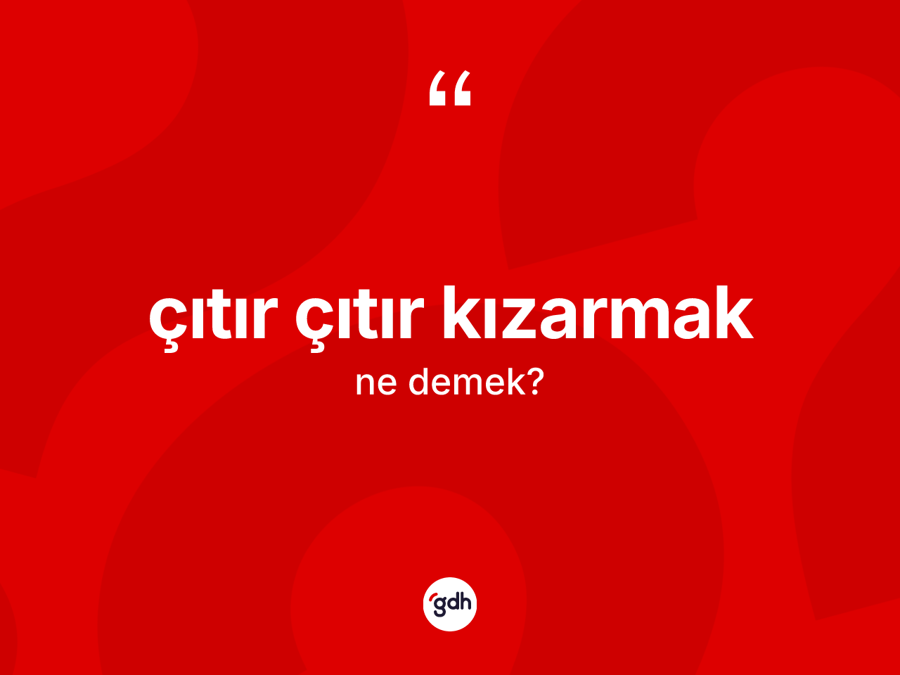 Çıtır çıtır kızarmak ne demektir? Çıtır çıtır kızarmak ifadesinin TDK anlamı nedir?