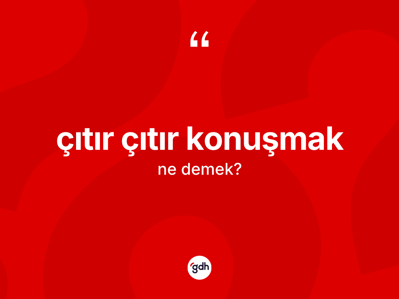 Çıtır çıtır konuşmak ifadesi ne anlama gelir? Çıtır çıtır konuşmak ifadesinin TDK anlamı nedir?