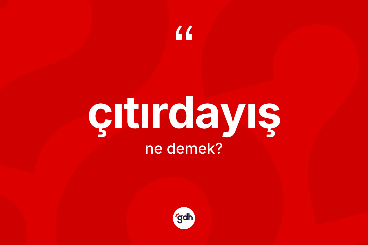 Çıtırdayış kelimesinin anlamı nedir? Çıtırdayışın TDK'ya göre anlamı nedir?