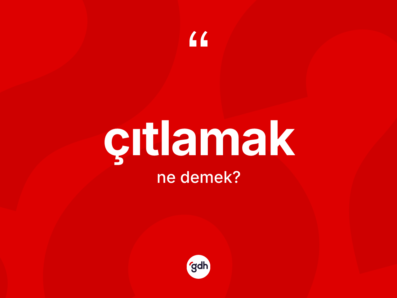Çıtlamak ne demek? Çıtlamağın sözlükteki anlamı nedir?