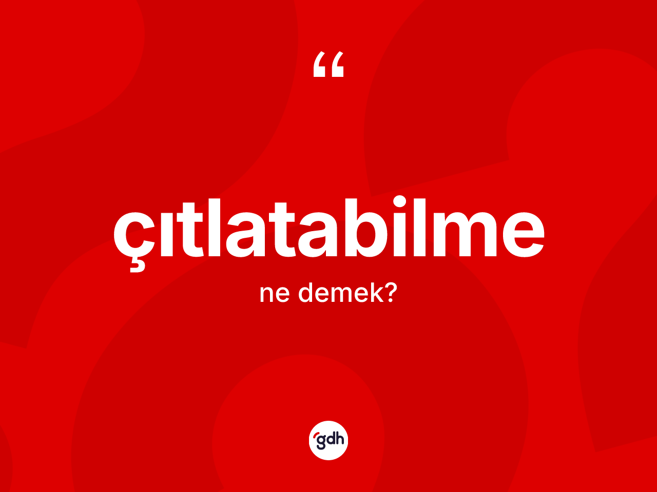 Çıtlatabilme kelimesinin sözlükteki tanımı nedir? Çıtlatabilme kelimesinin TDK'ya göre açıklaması nedir?
