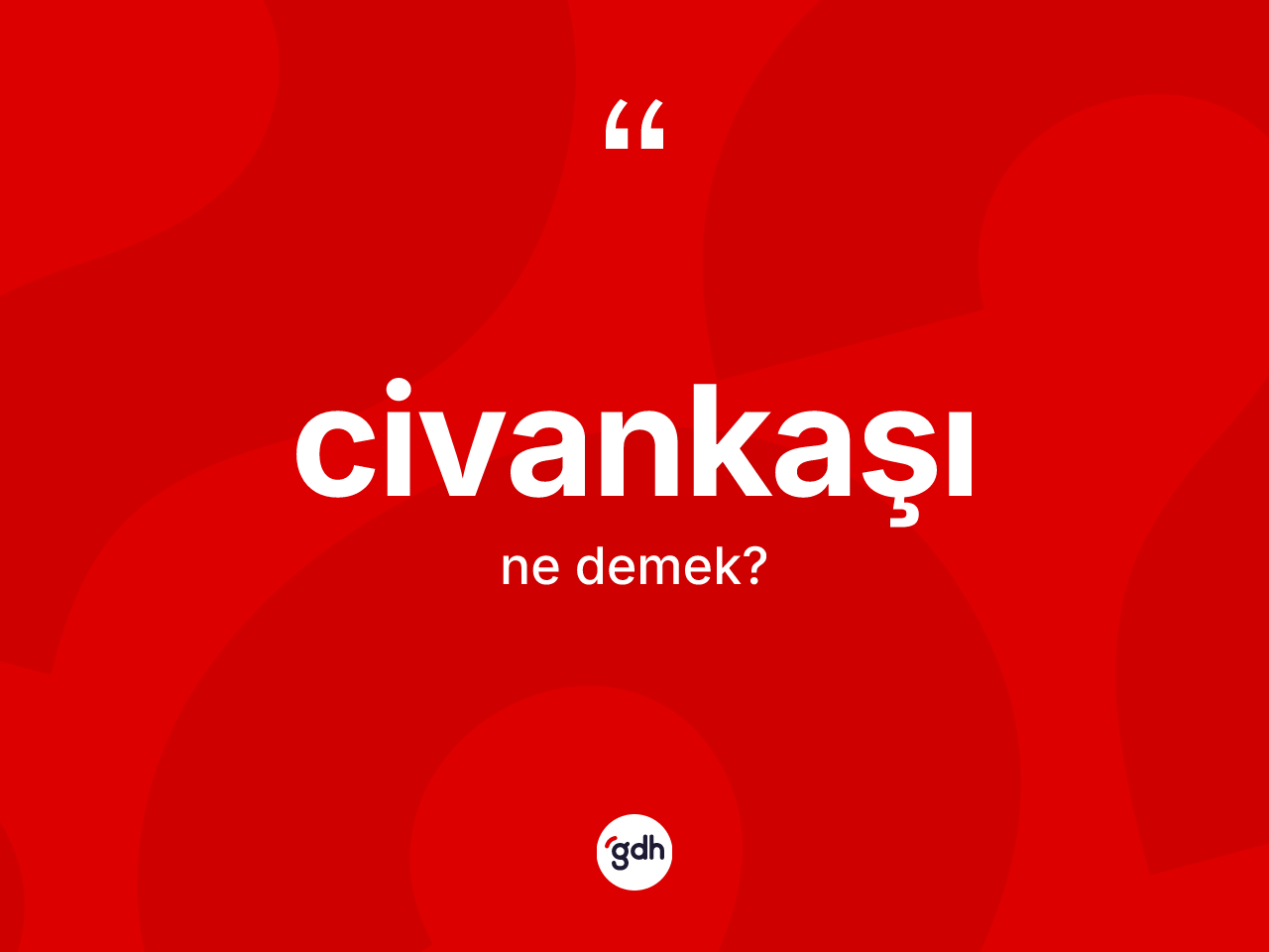Civankaşı ne demek? Civankaşının TDK'ya göre anlamı nedir?