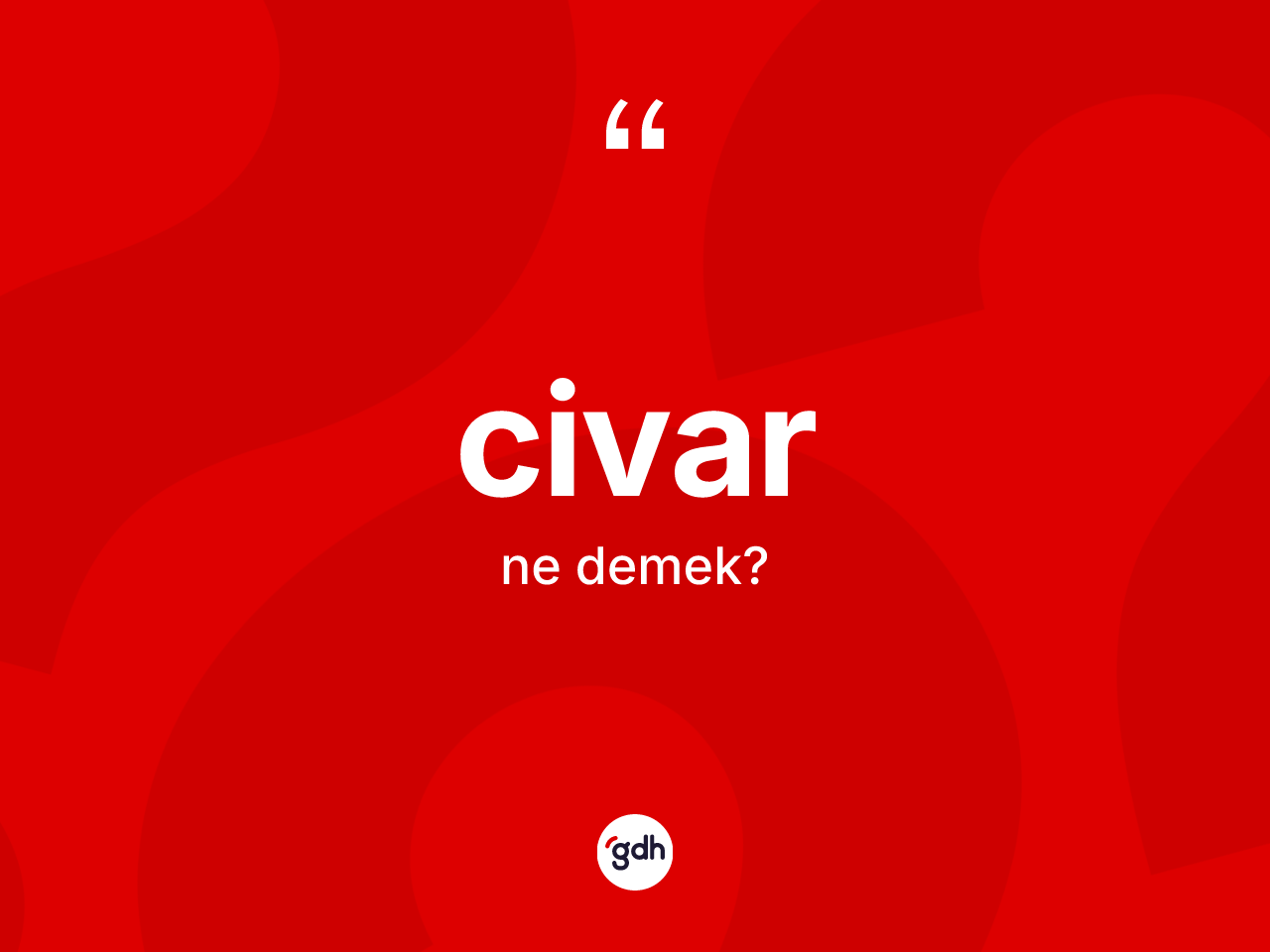 Civar kelimesinin sözlükteki tanımı nedir? Civar kelimesinin TDK anlamı nedir?