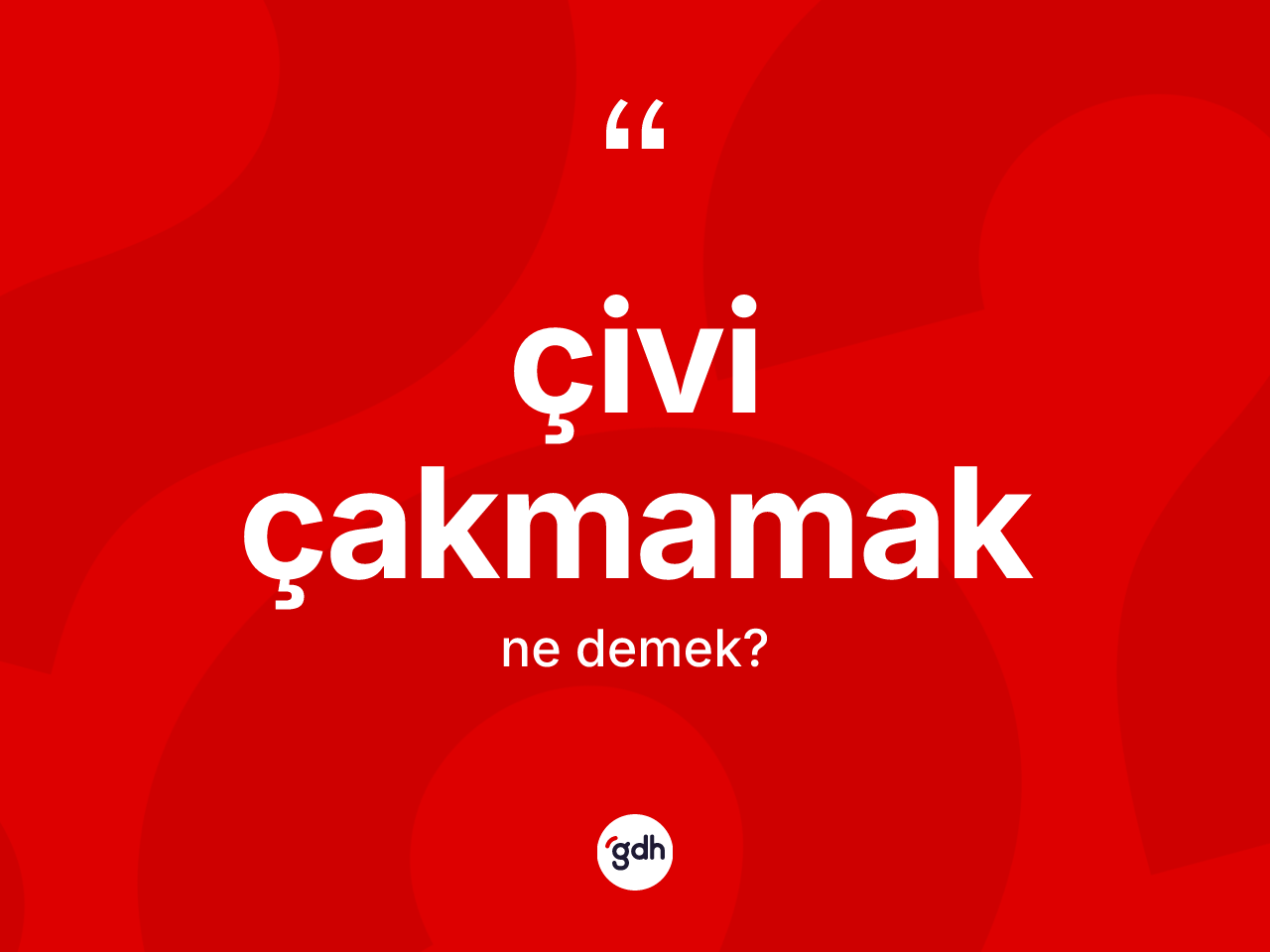 Çivi çakmamak ifadesi ne demektir? Çivi çakmamak ifadesi nerede kullanılır?