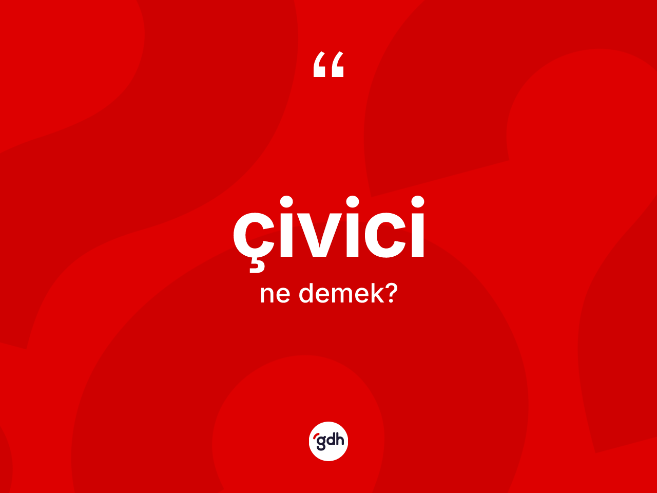 Çivici kelimesinin anlamı nedir? Çivici kelimesinin TDK anlamı nedir?