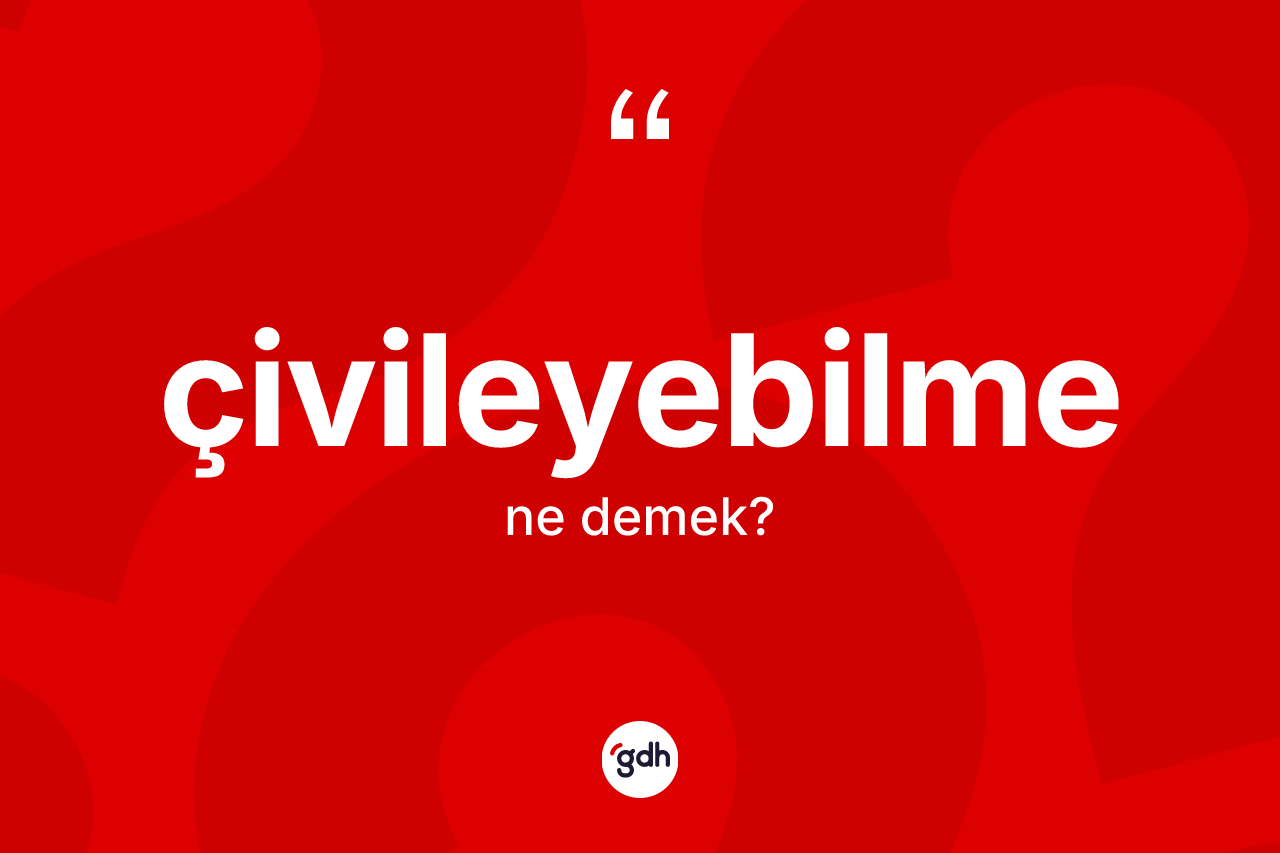 Çivileyebilme kelimesi ne anlama gelir? Çivileyebilmenin TDK'ya göre anlamı nedir?