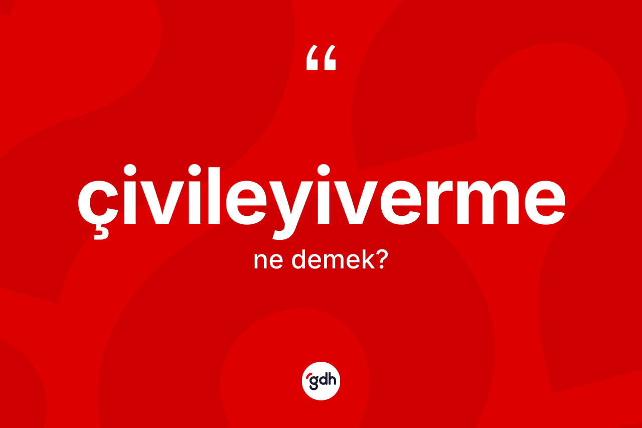 Çivileyiverme kelimesinin sözlükteki tanımı nedir?