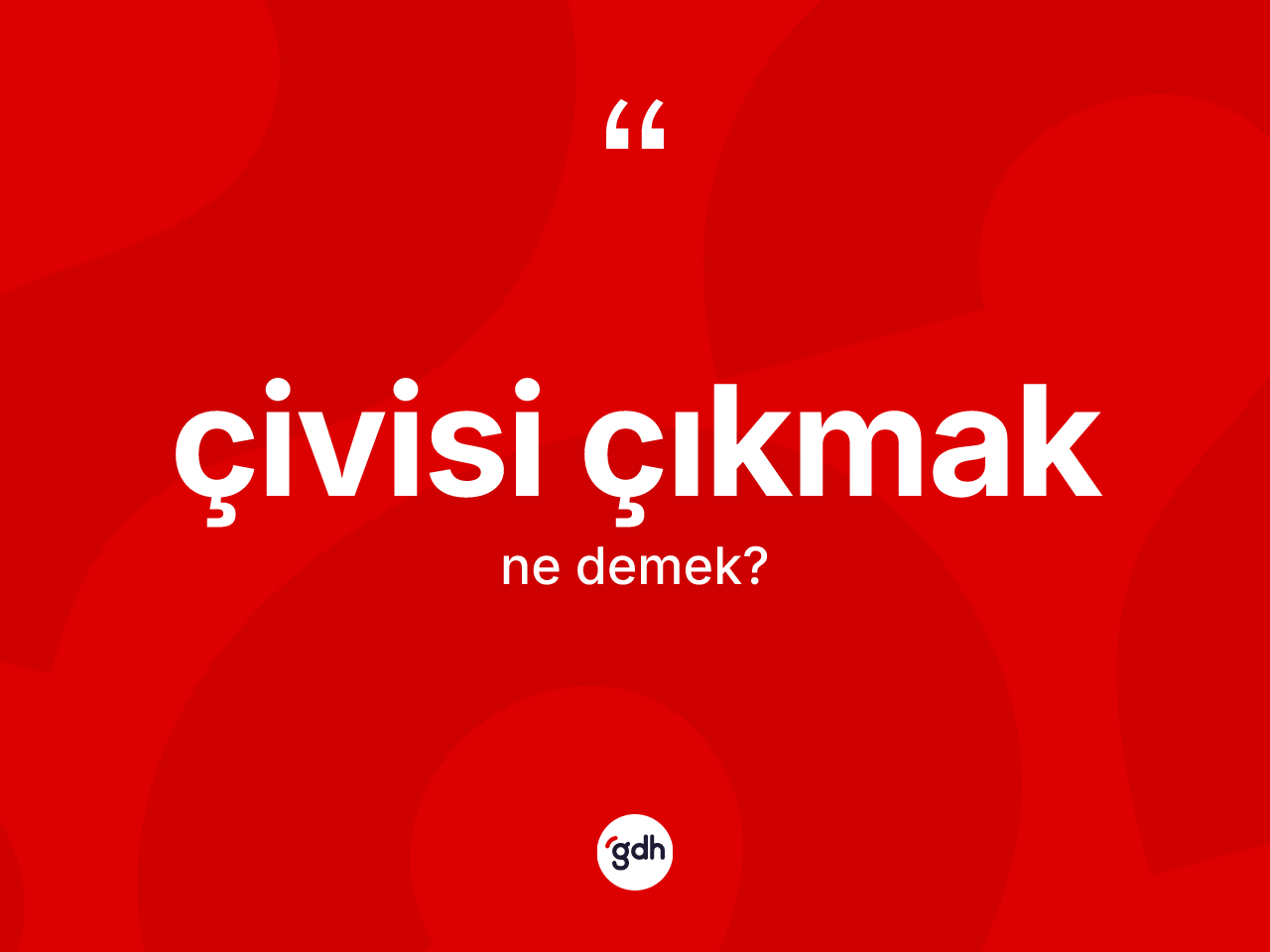 Çivisi çıkmak ne demektir? Çivisi çıkmak sözünün TDK anlamı nedir?