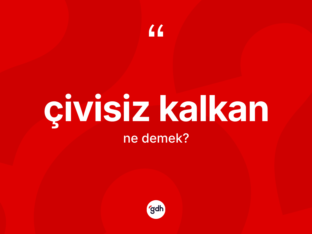 Çivisiz kalkan ne anlama gelir? Çivisiz kalkanın sözlükteki anlamı nedir?