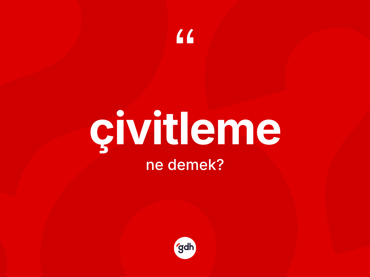 Çivitleme kelimesi nedir? Çivitleme kelimesinin kaç farklı anlamı var?