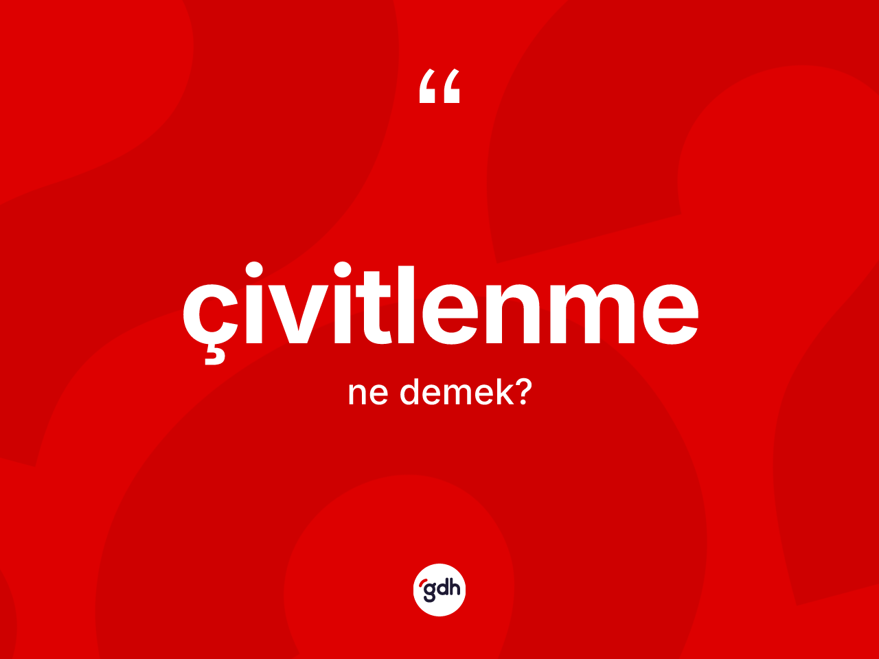 Çivitlenme kelimesi nedir? Çivitlenmenin TDK'ya göre anlamı nedir?