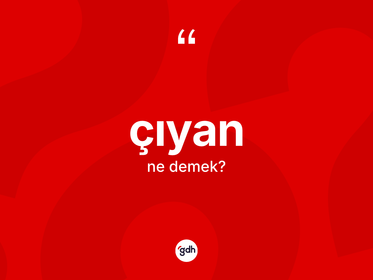 Çıyan ne anlama gelir? Çıyanın halk arasındaki kullanımı nasıldır?