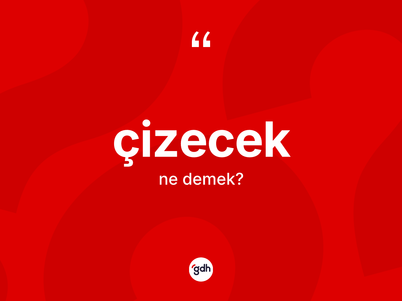 Çizecek nedir? Çizeceğin TDK'ya göre anlamı nedir?