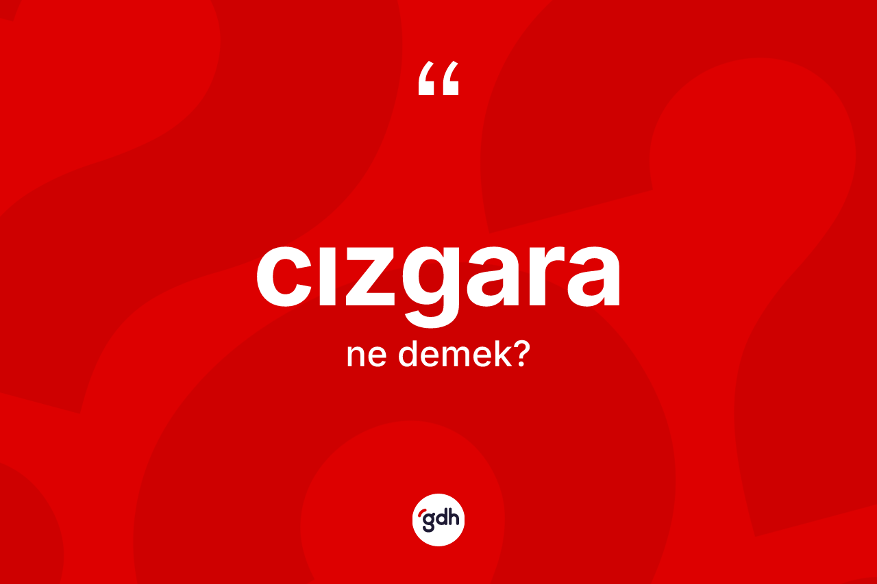 Cızgara kelimesinin anlamı nedir?