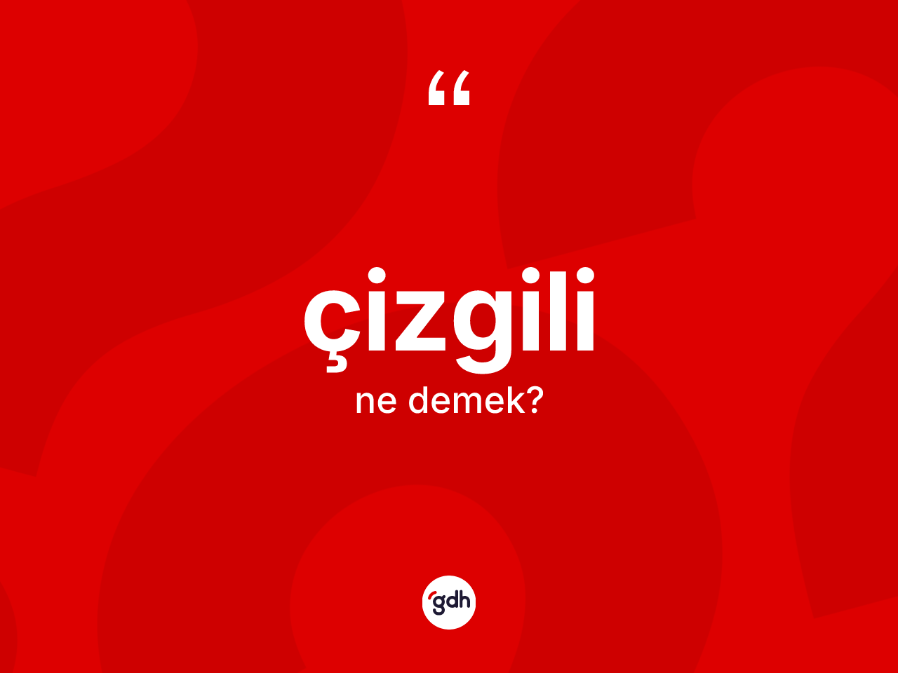 Çizgili kelimesi nedir? Çizgilinin TDK'ya göre anlamı nedir?