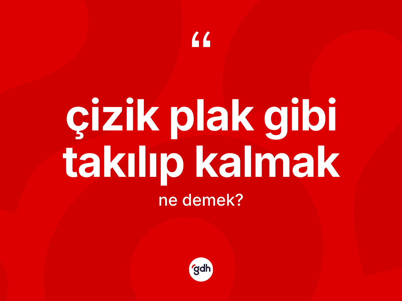 Çizik plak gibi takılıp kalmak ifadesinin anlamı nedir? Çizik plak gibi takılıp kalmak ifadesi nerede kullanılır?