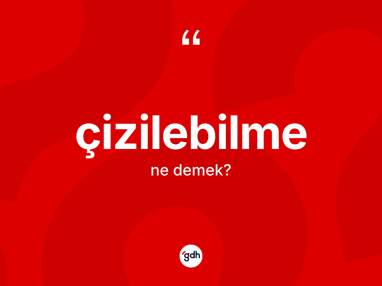 Çizilebilme kelimesi nedir? Çizilebilmenin halk arasındaki kullanımı nasıldır?
