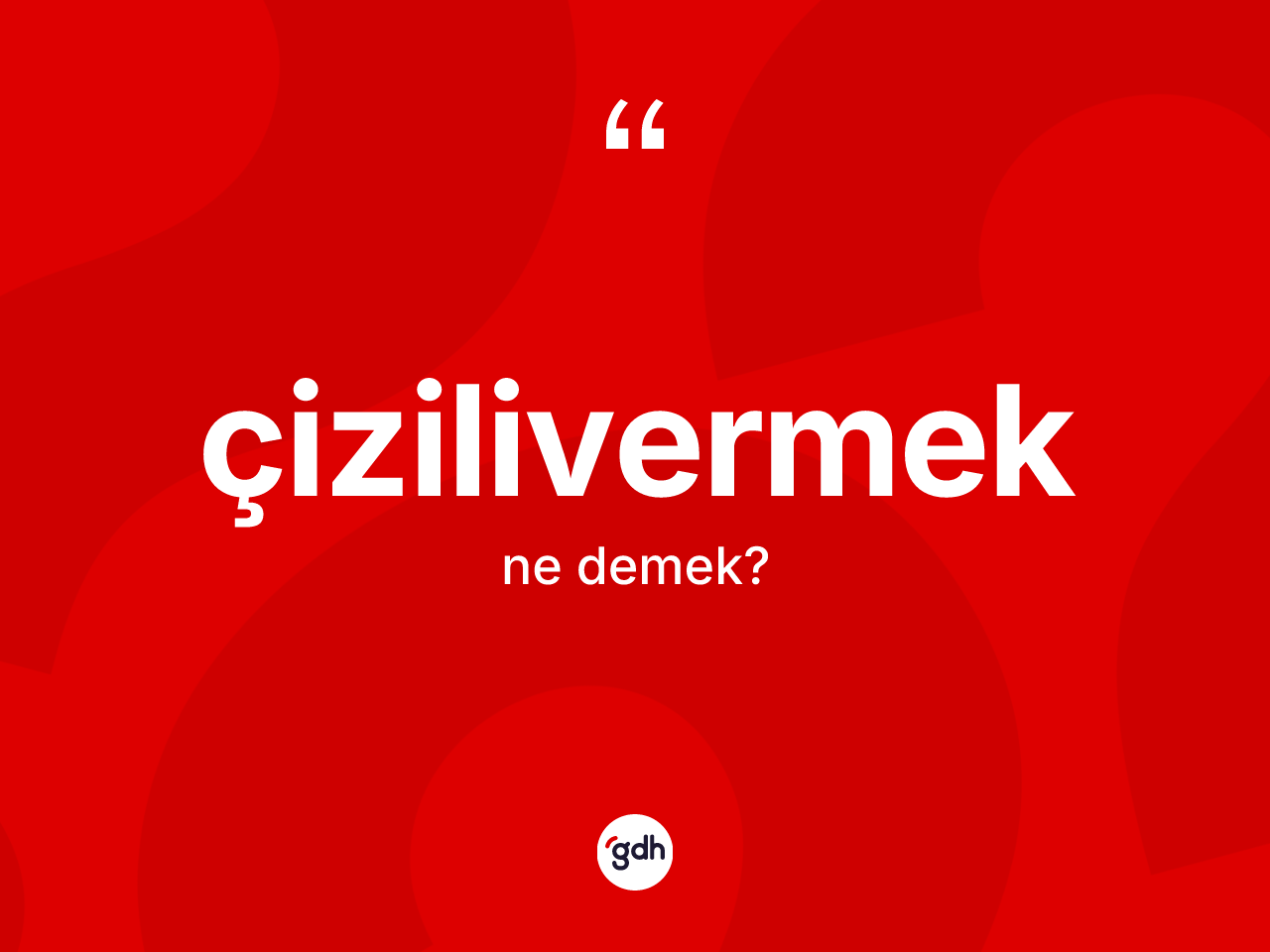 Çizilivermek nedir? Çizilivermek kelimesinin TDK'ya göre açıklaması nedir?