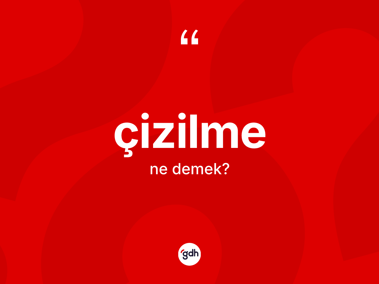 Çizilme kelimesinin tanımı nedir? Çizilmenin TDK'ya göre anlamı nedir?