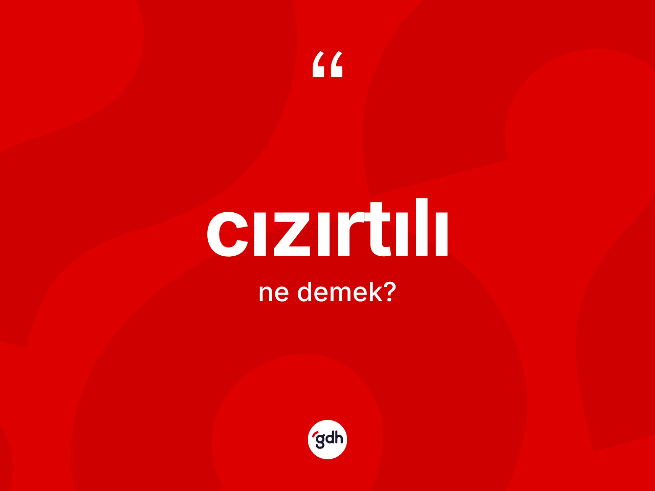 Cızırtılı kelimesinin sözlükteki tanımı nedir? Cızırtılı kelimesinin kaç farklı anlamı var?