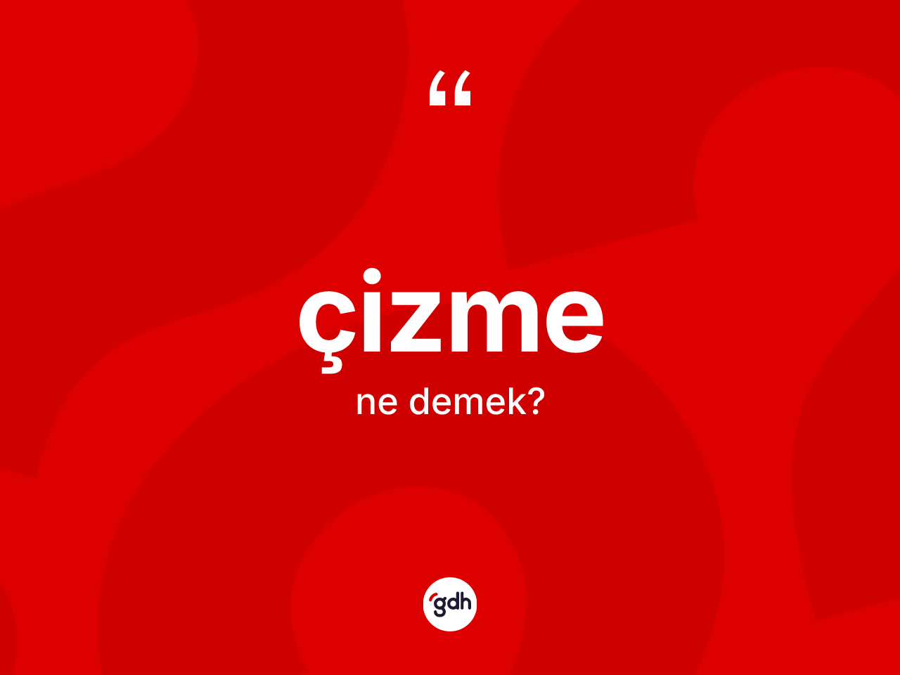 Çizme kelimesi nedir? Çizme kelimesinin özellikleri nelerdir?