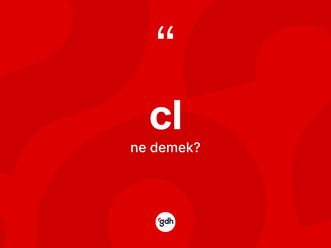 Cl kelimesi nedir? Clin TDK'ya göre anlamı nedir?