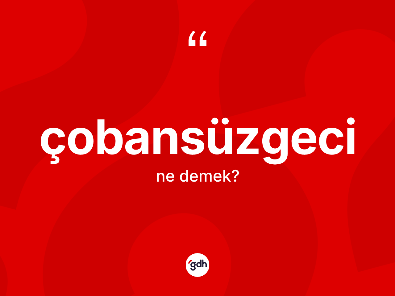 Çobansüzgeci kelimesi nedir? Çobansüzgeci kelimesinin özellikleri nelerdir?